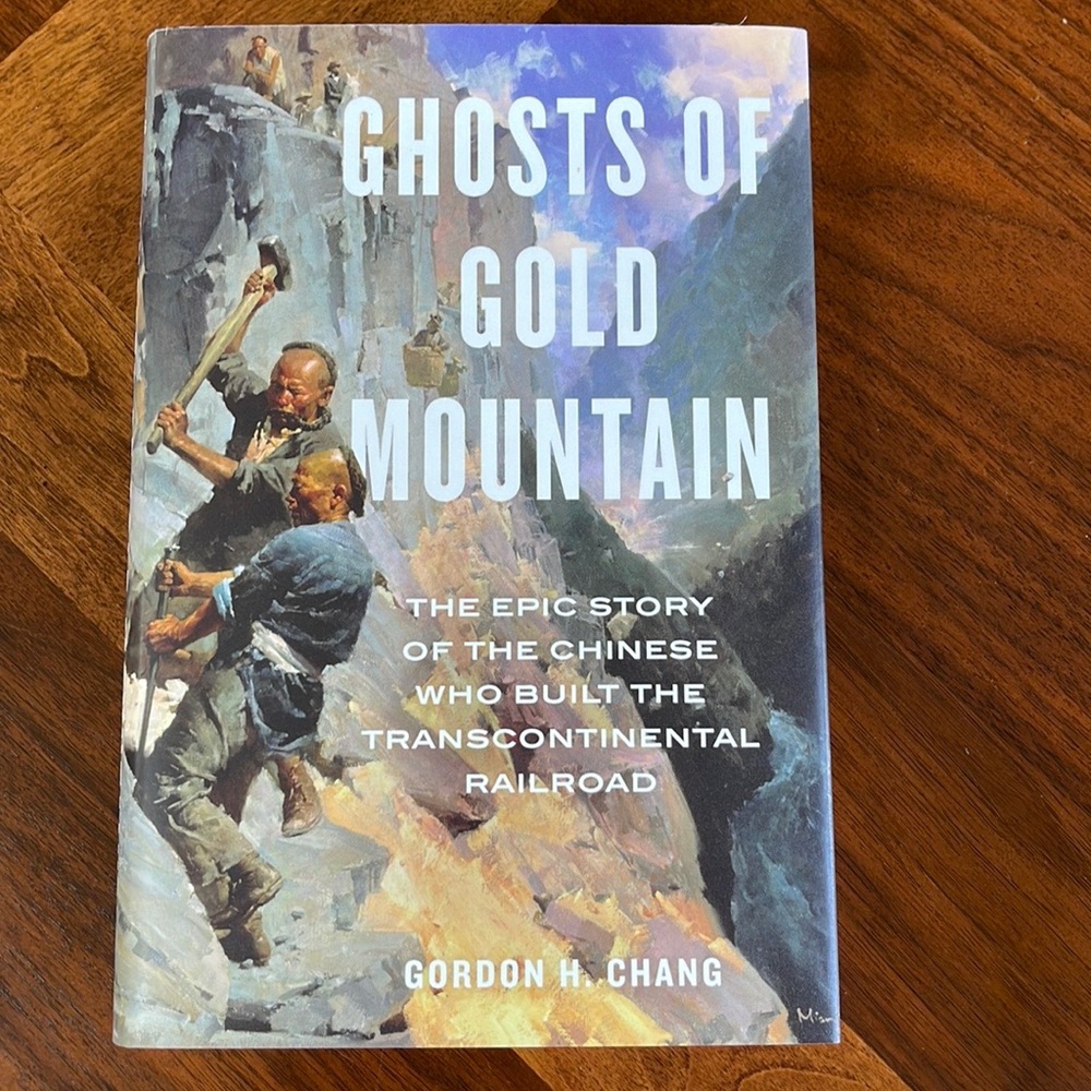GHOSTS OF GOLD MOUNTAIN - BY GORDON H. CHANG - HARDCOVER
